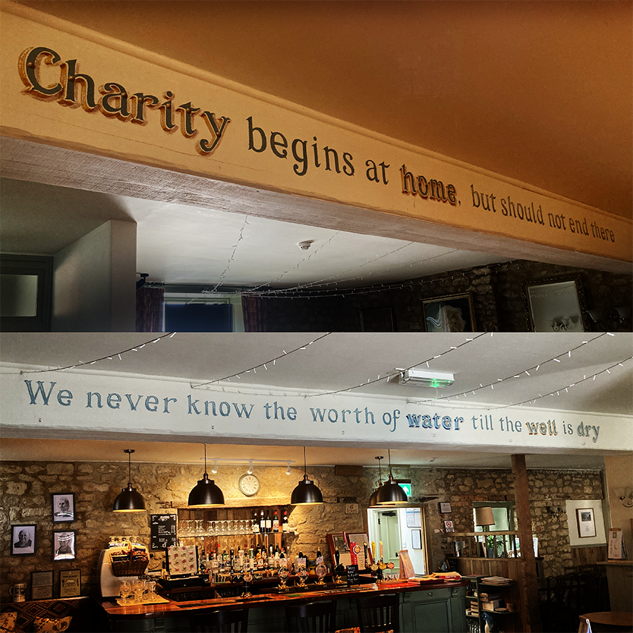 Split photo showing two saying painted on the walls of the pub at Broadwindsor. The top most says "Charity begins at home but should not end there".  The second, "We never know the worth of water until the well is dry".